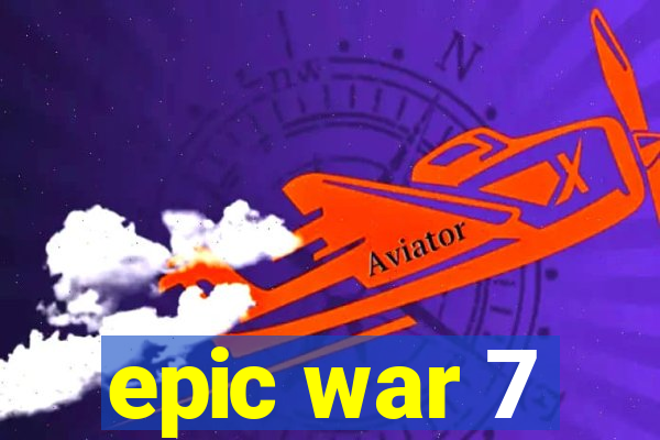 epic war 7